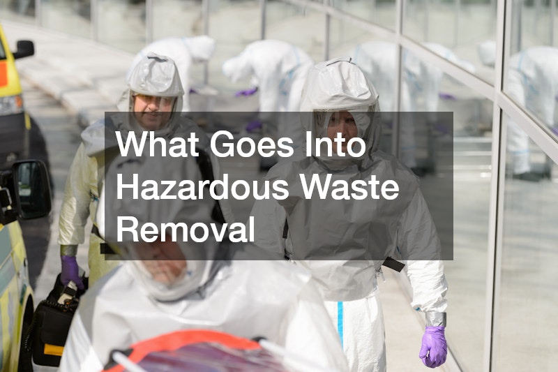 What Goes Into Hazardous Waste Removal