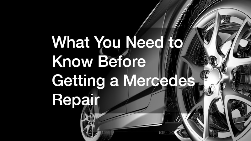What You Need to Know Before Getting a Mercedes Repair