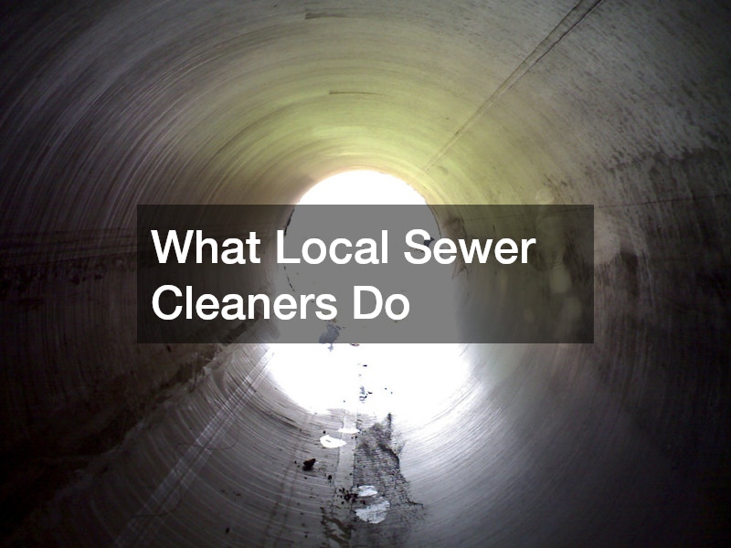 What Local Sewer Cleaners Do