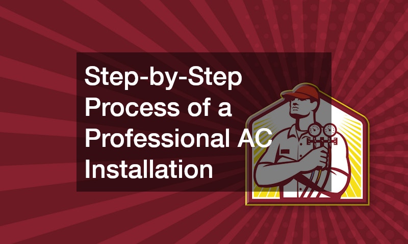 Step-by-Step Process of a Professional AC Installation