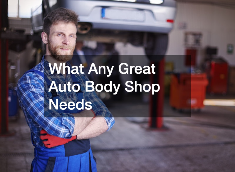 What Any Great Auto Body Shop Needs