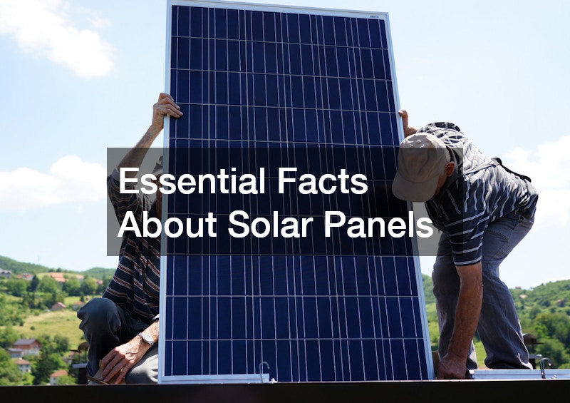 Essential Facts About Solar Panels