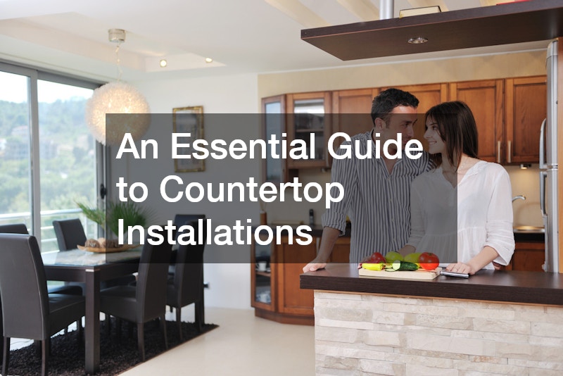 An Essential Guide to Countertop Installations