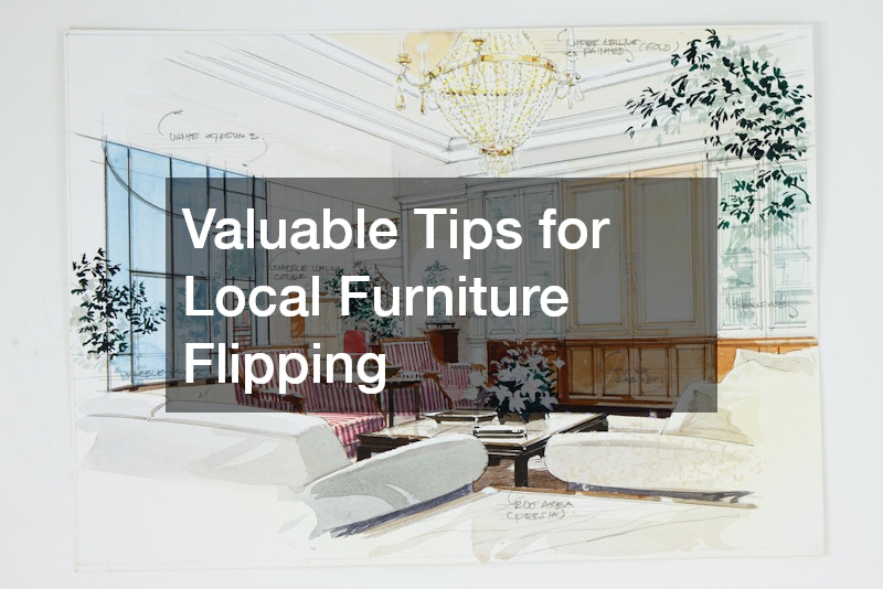 Valuable Tips for Local Furniture Flipping