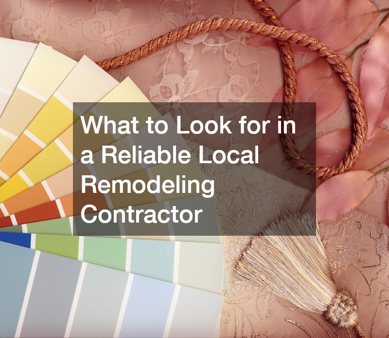 What to Look for in a Reliable Local Remodeling Contractor
