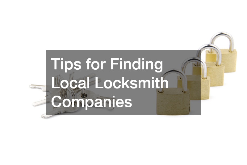 Tips for Finding Local Locksmith Companies