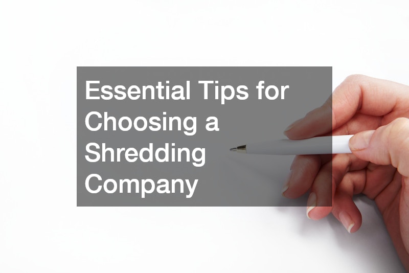 Essential Tips for Choosing a Shredding Company