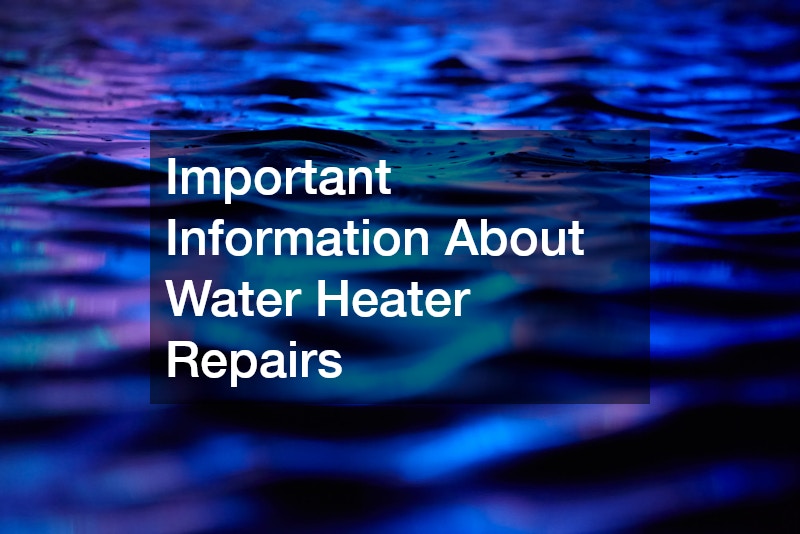Important Information About Water Heater Repairs