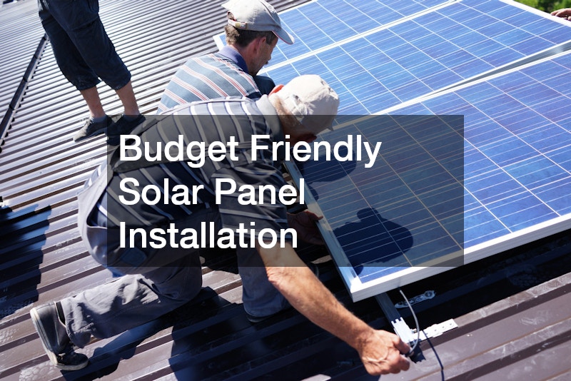 Budget Friendly Solar Panel Installation