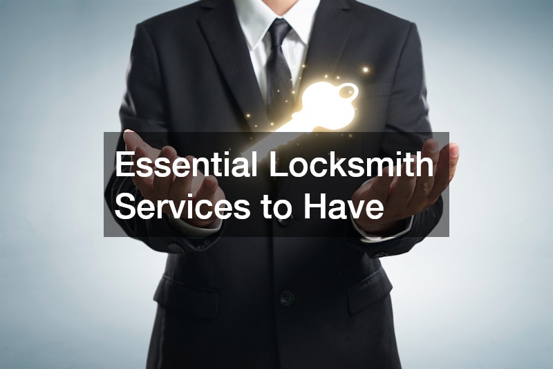 Essential Locksmith Services to Have