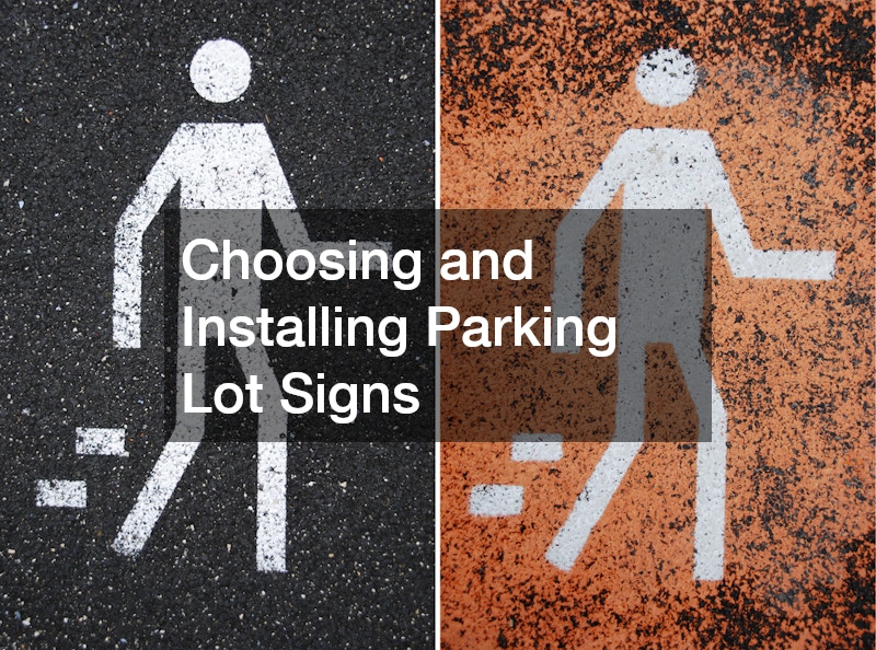 Choosing and Installing Parking Lot Signs