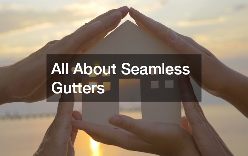 All About Seamless Gutters