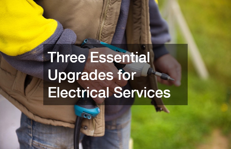 Three Essential Upgrades for Electrical Services