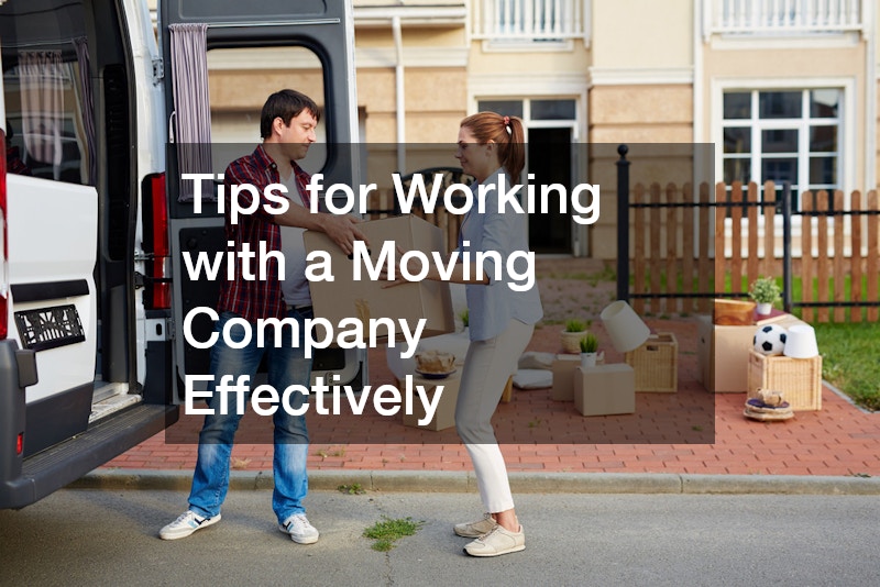 Tips for Working with a Moving Company Effectively