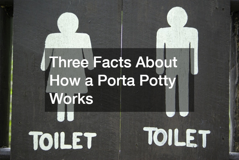 Three Facts About How a Porta Potty Works