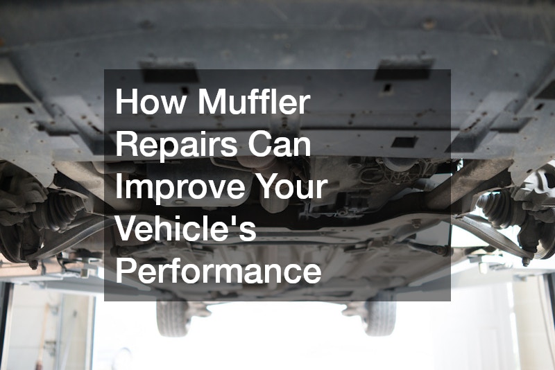 How Muffler Repairs Can Improve Your Vehicle’s Performance