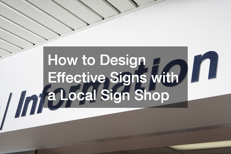 How to Design Effective Signs with a Local Sign Shop