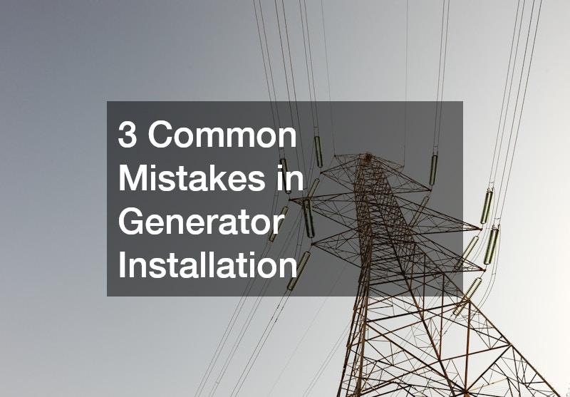 3 Common Mistakes in Generator Installation
