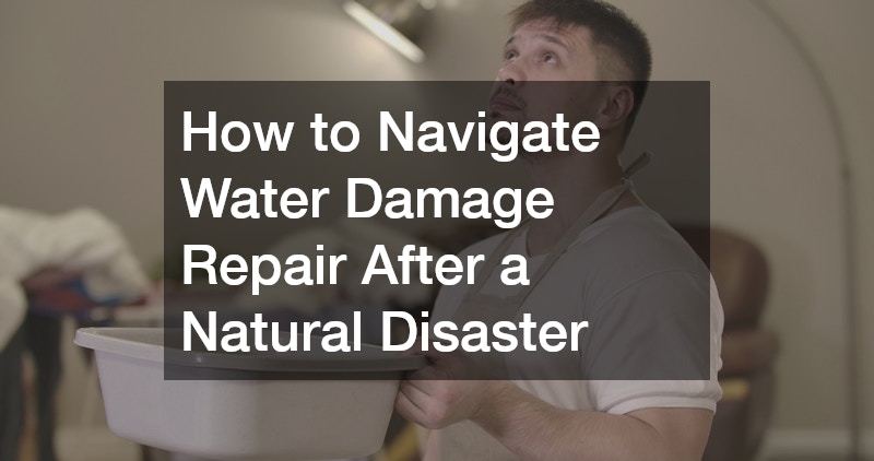 How to Navigate Water Damage Repair After a Natural Disaster