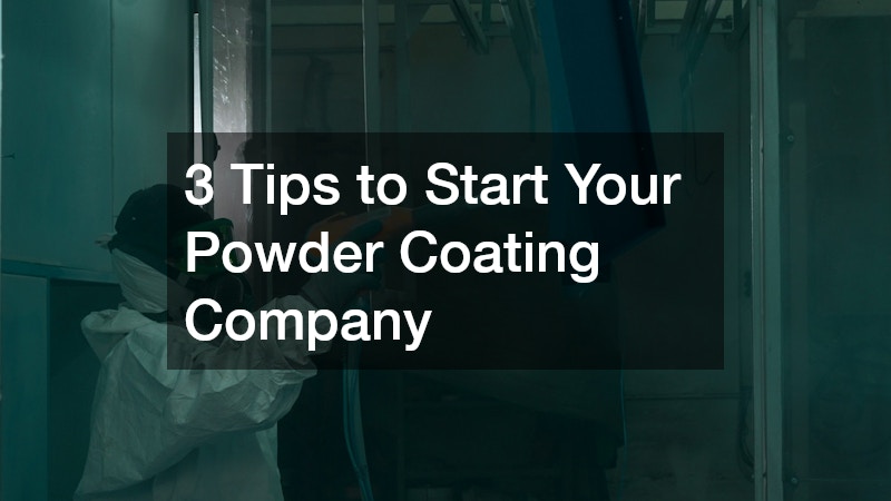 3 Tips to Start Your Powder Coating Company