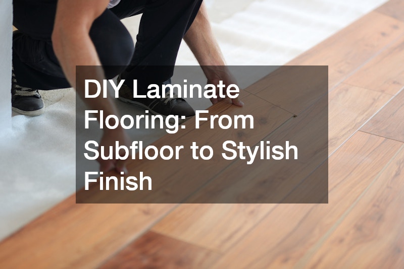 DIY Laminate Flooring: From Subfloor to Stylish Finish