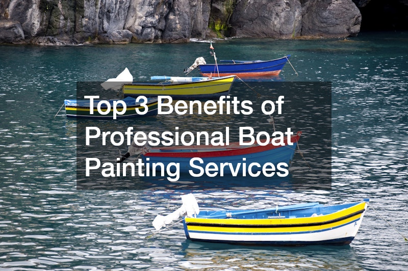 Top 3 Benefits of Professional Boat Painting Services
