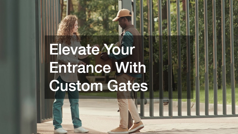 Elevate Your Entrance With Custom Gates