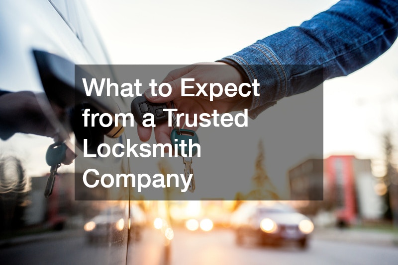 What to Expect from a Trusted Locksmith Company