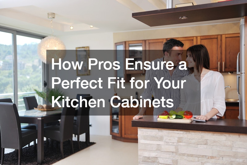 How Pros Ensure a Perfect Fit for Your Kitchen Cabinets