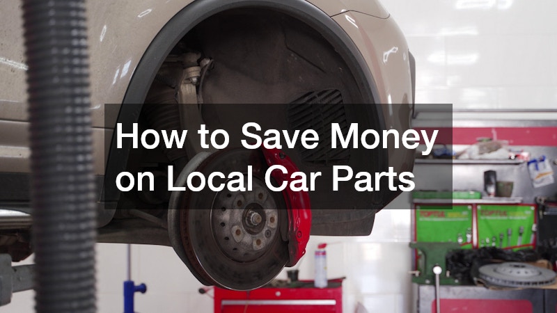 How to Save Money on Local Car Parts