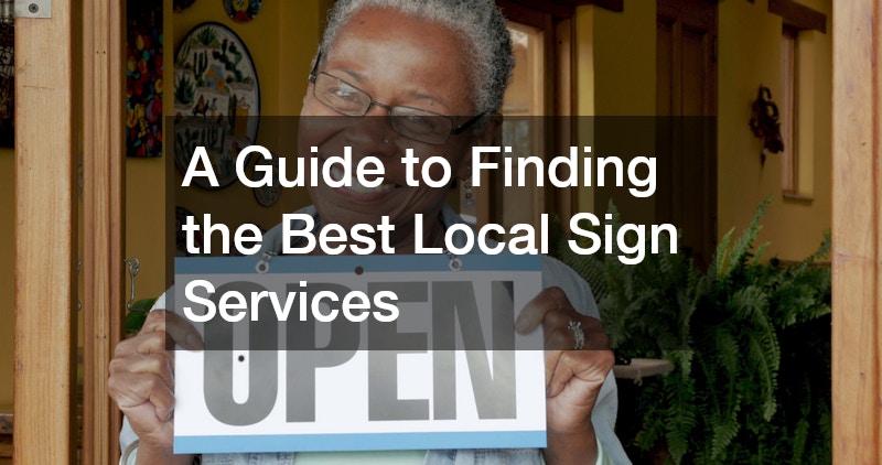 A Guide to Finding the Best Local Sign Services