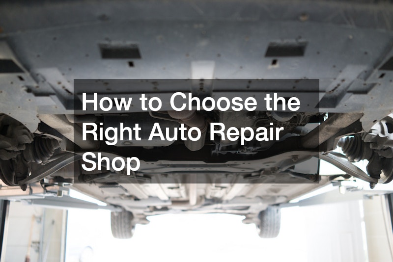 How to Choose the Right Auto Repair Shop