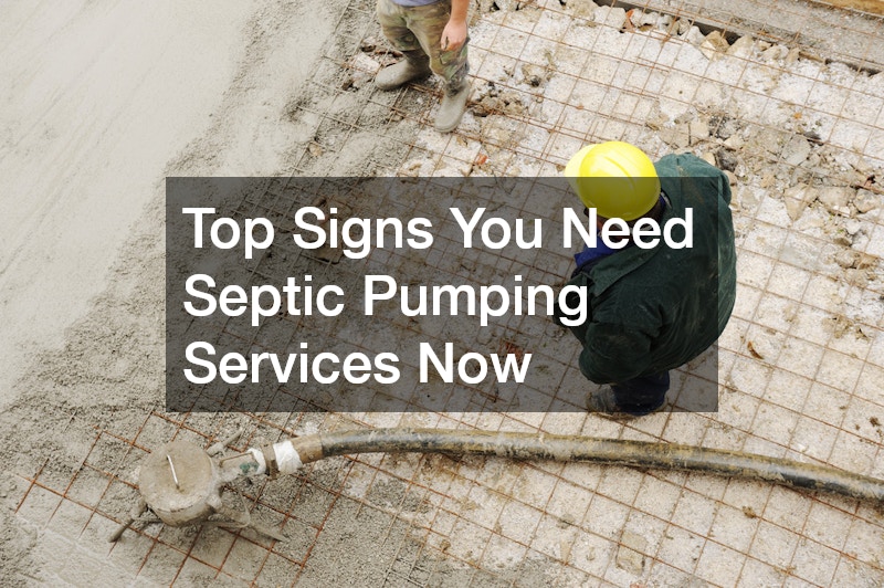Top Signs You Need Septic Pumping Services Now