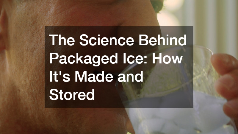 The Science Behind Packaged Ice: How It