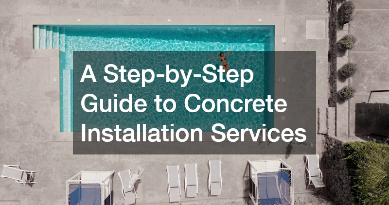 A Step-by-Step Guide to Concrete Installation Services