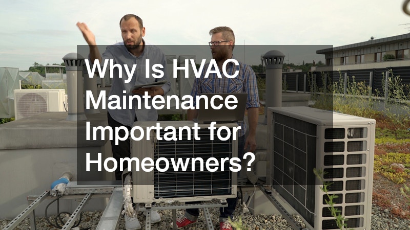 Why Is HVAC Maintenance Important for Homeowners?