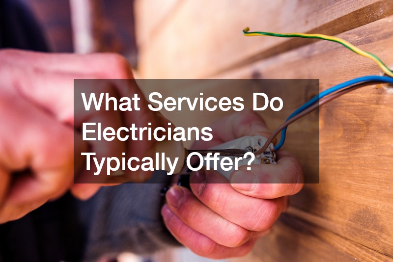 What Services Do Electricians Typically Offer?