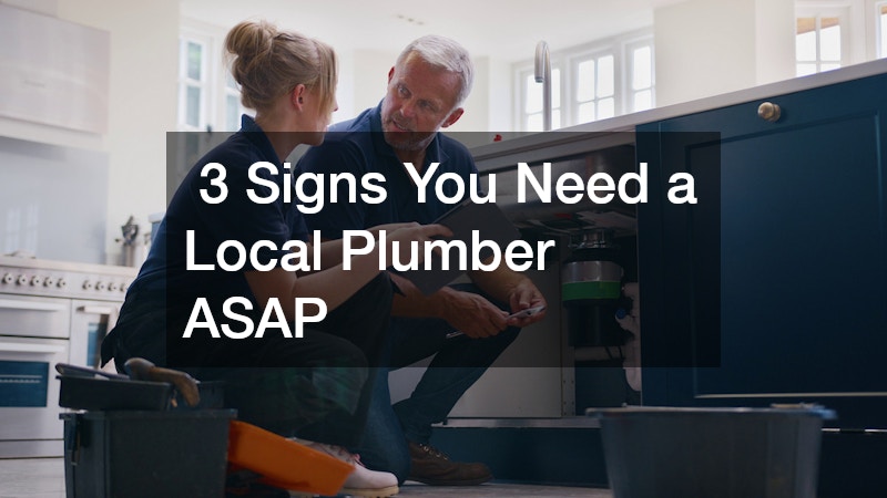 3 Signs You Need a Local Plumber ASAP