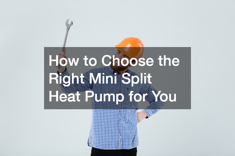 How to Choose the Right Mini Split Heat Pump for You