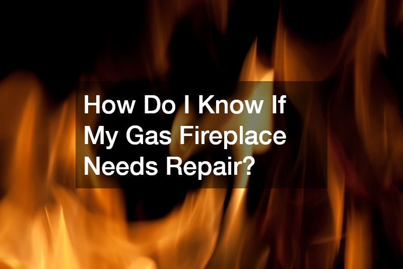 How Do I Know If My Gas Fireplace Needs Repair?