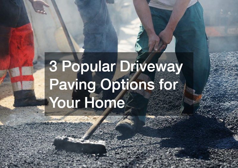 3 Popular Driveway Paving Options for Your Home
