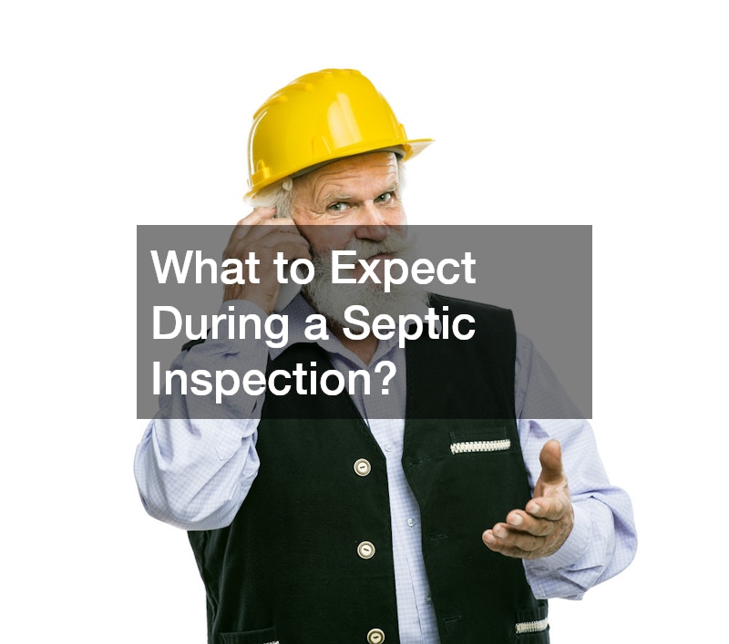 What to Expect During a Septic Inspection?