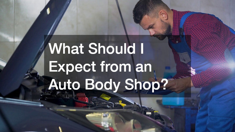 What Should I Expect from an Auto Body Shop?