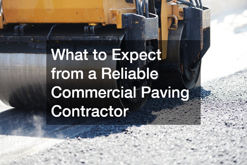 What to Expect from a Reliable Commercial Paving Contractor