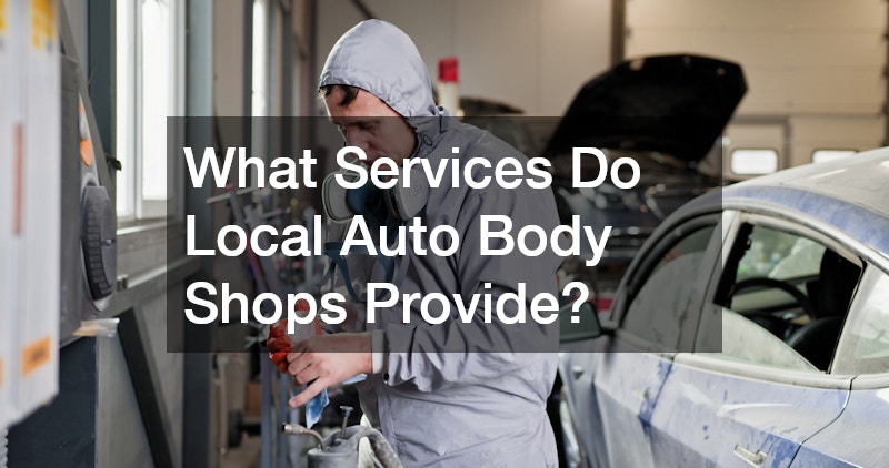 What Services Do Local Auto Body Shops Provide?