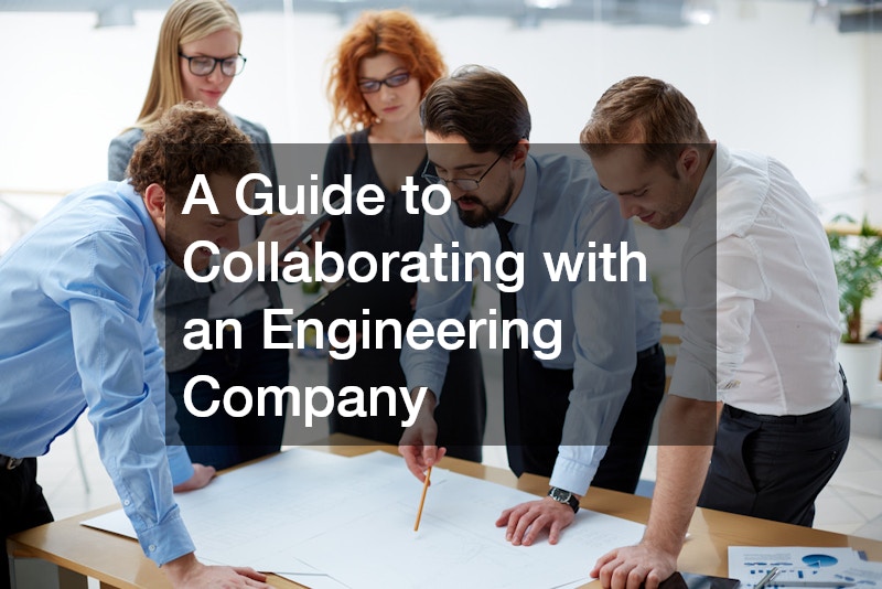 A Guide to Collaborating with an Engineering Company