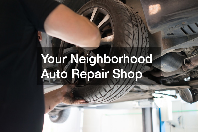 Your Neighborhood Auto Repair Shop