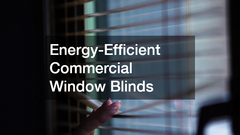 Energy-Efficient Commercial Window Blinds