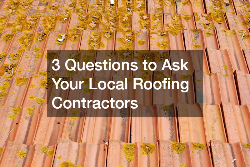 3 Questions to Ask Your Local Roofing Contractors