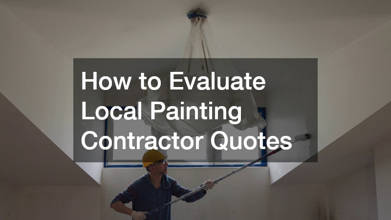 How to Evaluate Local Painting Contractor Quotes